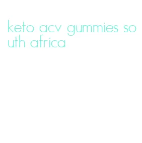 keto acv gummies south africa