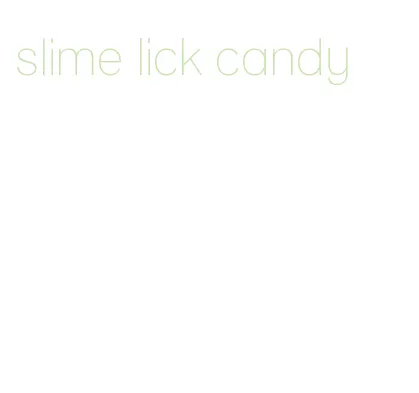 slime lick candy