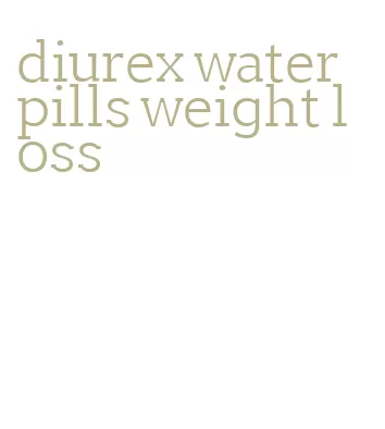 diurex water pills weight loss