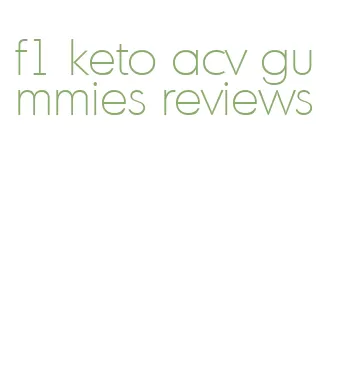 f1 keto acv gummies reviews
