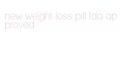 new weight loss pill fda approved