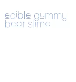 edible gummy bear slime