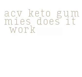 acv keto gummies does it work