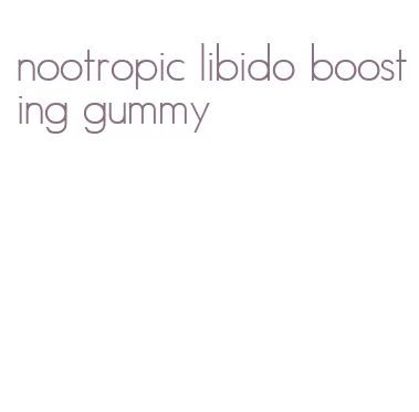 nootropic libido boosting gummy