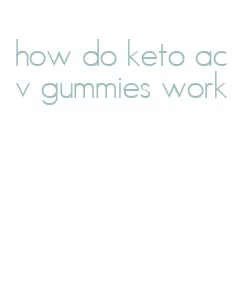 how do keto acv gummies work