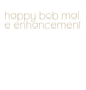 happy bob male enhancement