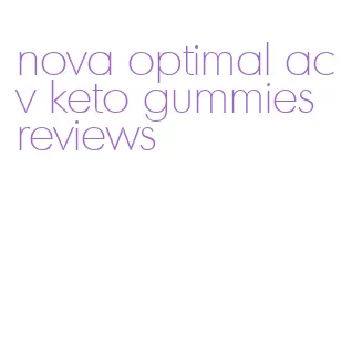 nova optimal acv keto gummies reviews