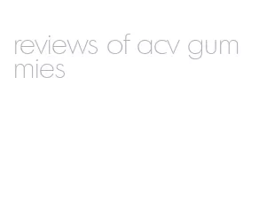 reviews of acv gummies