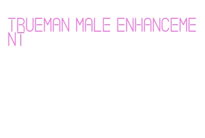 trueman male enhancement