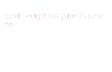 oprah weight loss gummies reviews