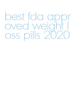 best fda approved weight loss pills 2020