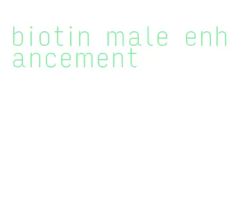 biotin male enhancement