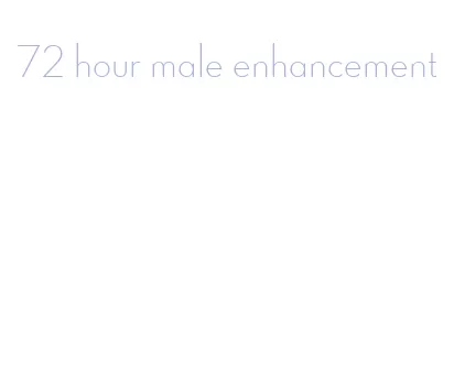 72 hour male enhancement