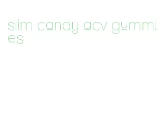 slim candy acv gummies