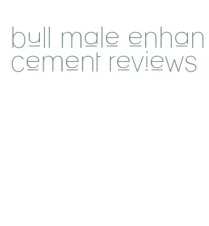 bull male enhancement reviews