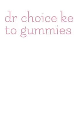 dr choice keto gummies