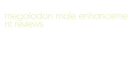 megalodon male enhancement reviews