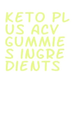 keto plus acv gummies ingredients