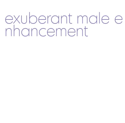 exuberant male enhancement