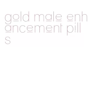 gold male enhancement pills