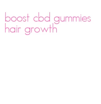 boost cbd gummies hair growth