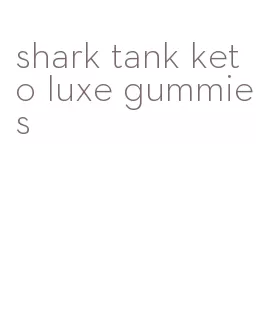 shark tank keto luxe gummies