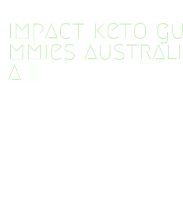 impact keto gummies australia