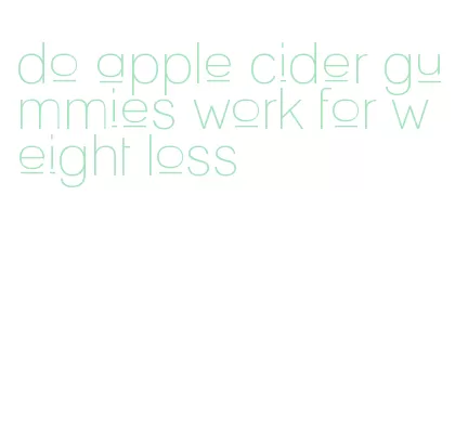 do apple cider gummies work for weight loss