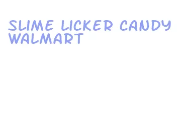 slime licker candy walmart