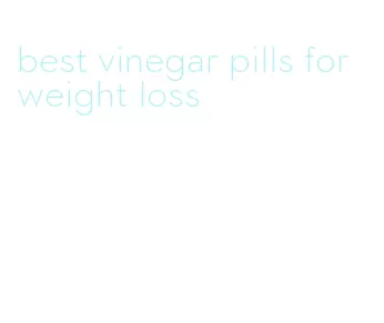 best vinegar pills for weight loss