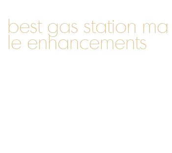 best gas station male enhancements