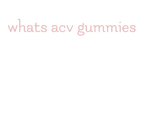 whats acv gummies