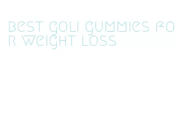 best goli gummies for weight loss