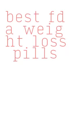 best fda weight loss pills