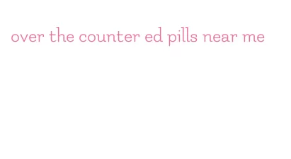 over the counter ed pills near me