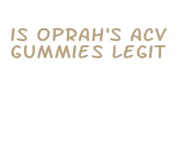 is oprah's acv gummies legit