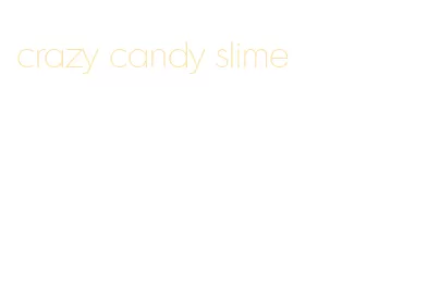 crazy candy slime