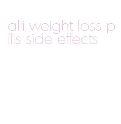 alli weight loss pills side effects