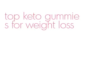 top keto gummies for weight loss