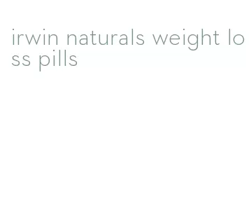 irwin naturals weight loss pills