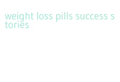 weight loss pills success stories