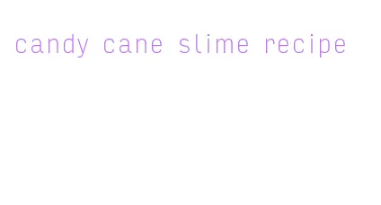 candy cane slime recipe