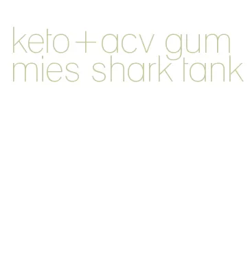 keto+acv gummies shark tank