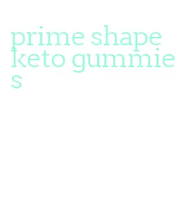 prime shape keto gummies