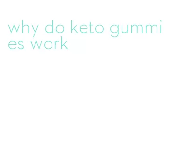 why do keto gummies work