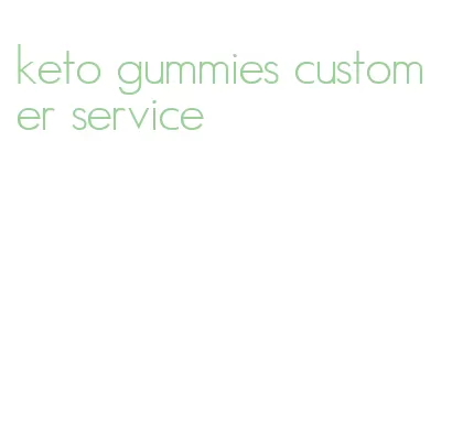 keto gummies customer service