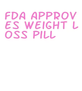 fda approves weight loss pill