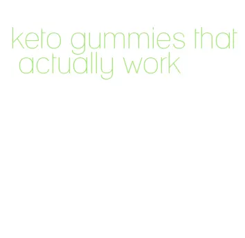 keto gummies that actually work