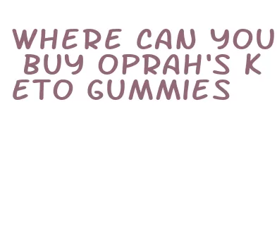 where can you buy oprah's keto gummies
