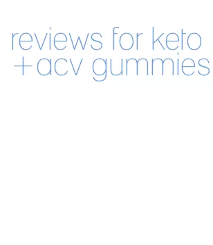 reviews for keto+acv gummies